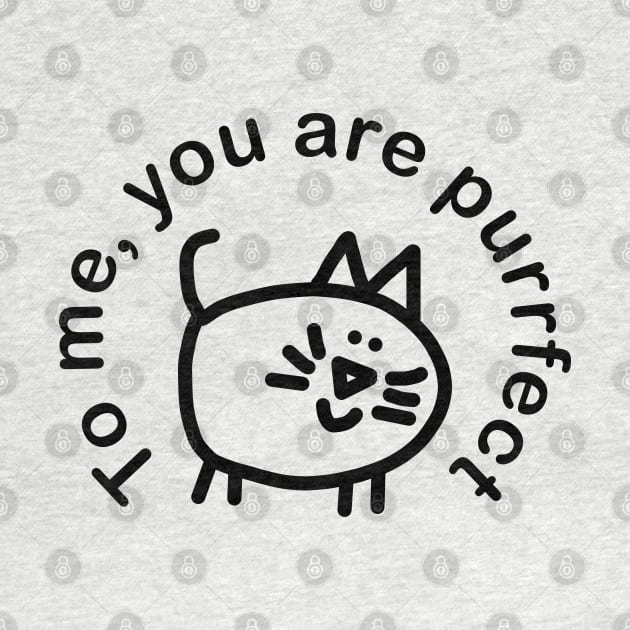 Perfect Minimal Cat Says You are Purrfect by ellenhenryart
